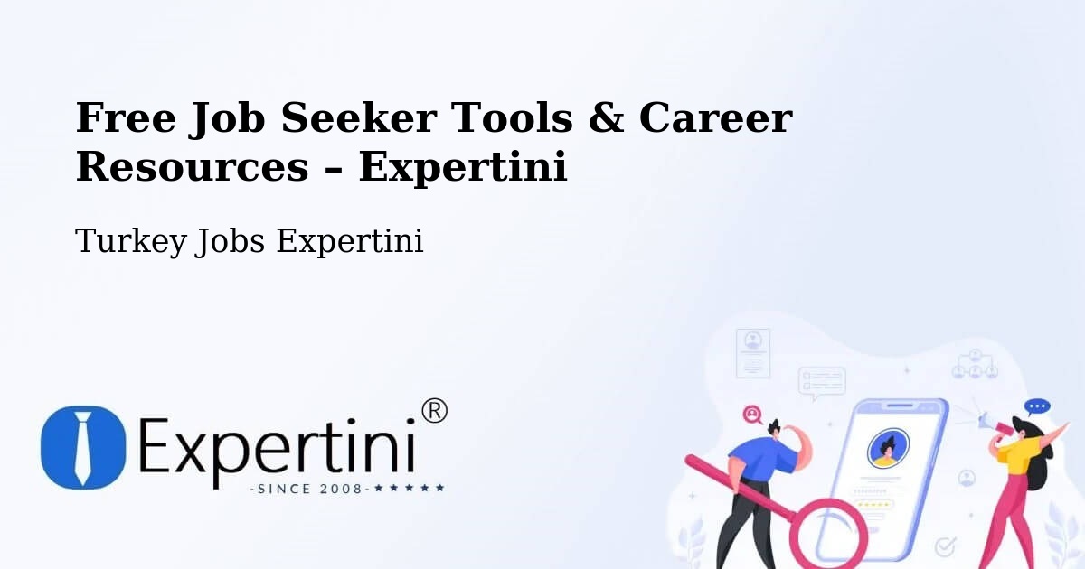 Free Job Seeker Tools & Career Resources – Hendek - Hendek, Turkey Jobs Expertini