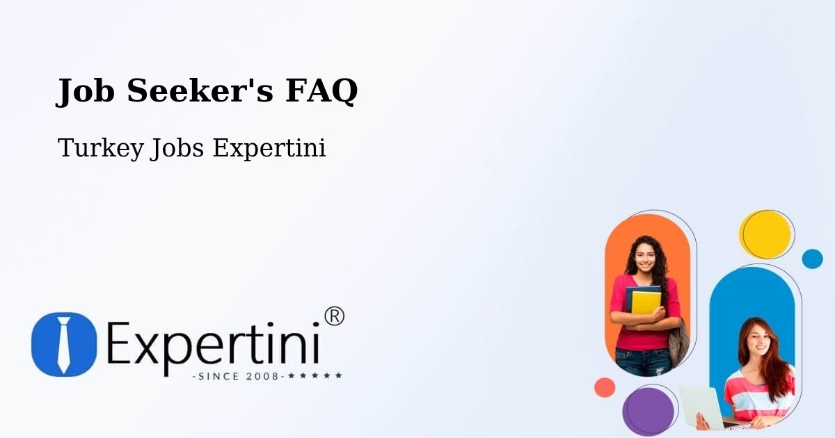 Job Seeker FAQ – Hendek - Turkey Jobs Expertini